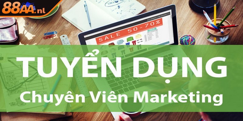 Tuyển dụng 88AA chuyên viên Marketing